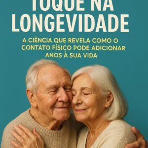 O Poder do Toque na Longevidade: A Ciência Que Revela Como o Contato Físico Pode Adicionar Anos à Sua Vida ✋❤️🧠