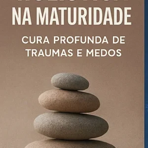 Psicoterapia Holística na Maturidade: Cura Profunda de Traumas e Medos 🌿💫